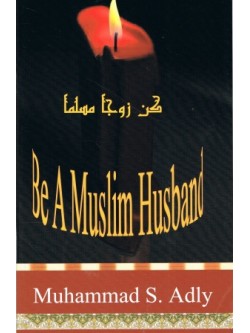 Be A Muslim Husband